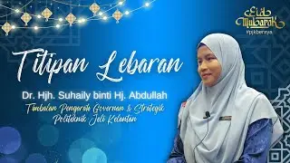 Titipan Lebaran : Dr. Hjh. Suhaily binti Hj. Abdullah