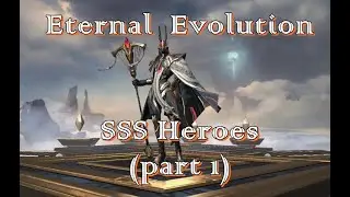 SSS Heroes show and leveling | part 1 | Eternal Evolution