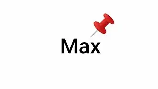I will pin anyone with name max