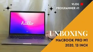 Vlog Programmer #1 - Unboxing Macbook Pro M1 2020 13 inch CPO for Programming Flutter (Android, iOS)