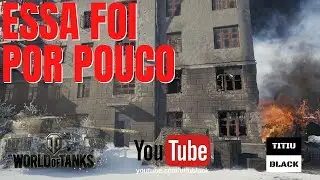 WOT Progetto 46- Essa foi por pouco |PT-BR| "World of Tanks"