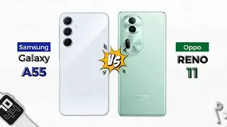 Samsung Galaxy A55 5G vs Oppo Reno11 5G | Which one should you buy?