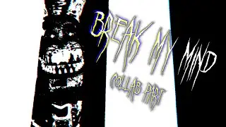 [FNAF/COLLAB PART] Break My Mind - DAGames
