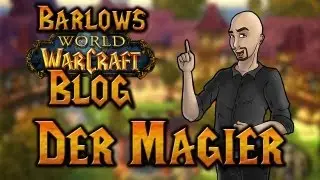 Barlows WoW-Blog | Der Magier
