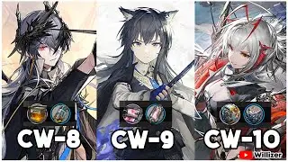 CW-8, CW-9, CW-10 | Trust Farm Easy Strategy【Arknights】