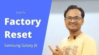 How to Factory Reset Samsung Galaxy J6