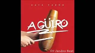 A' Güiro - Rafa Pabön ( DJ Jandro Beat Remix )