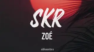 SKR - Zoé / Letra