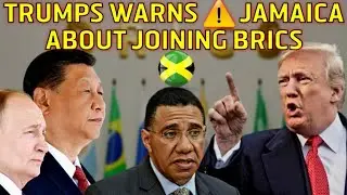 TRUMP Warns JAMAICA Do Not Join BRICS