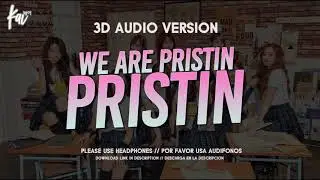 PRISTIN - We Are Pristin (3D Audio Version)