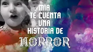 Mia te cuenta una historia de horror 😆😂