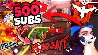 ¡HE VUELTO! ESPECIAL 500 SUBS | FREE FIRE 🔥