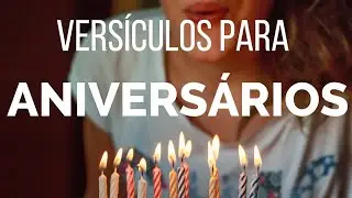 OS MAIS LINDOS VERSÍCULOS PARA ANIVERSÁRIOS