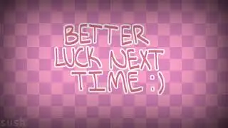 better luck next time