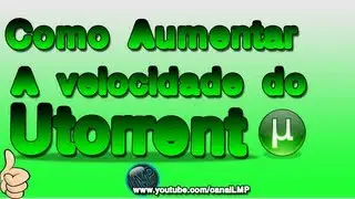 Como Aumentar A Velocidade Do Utorrent