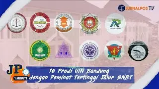 10 Prodi UIN Bandung dengan Peminat Tertinggi Jalur SNBT | JP 1 MINUTE