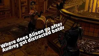 Where does Alison Angel go after speaking with Audrey - Bendy and the Dark Revival (2022)