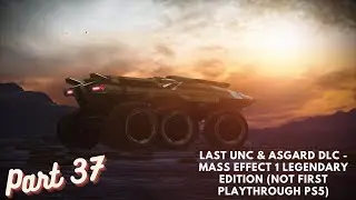 Last UNC & Asgard DLC - Mass Effect 1 Legendary Edition (Not First Playthrough PS5) Part 37