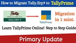 How to Migrate Tally.ERP9 Data in TallyPrime?