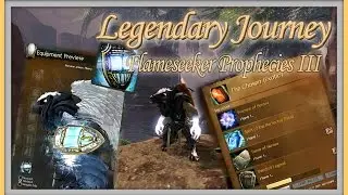Guild Wars 2 Legendary Journey [Part 3] - Flameseeker Prophecies Vol. 3