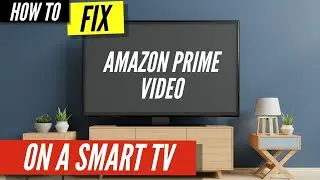 How To Fix Amazon Prime Video on Smart TV