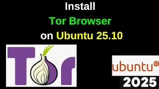 How to Install Tor Browser on Ubuntu 25.10