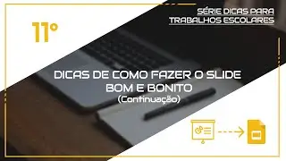 Dicas de como fazer o slide bom e bonito (Continuação)