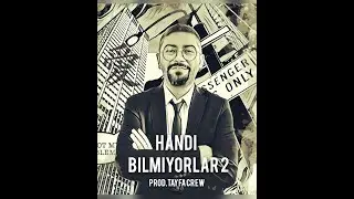 Handi - Bilmiyorlar 2 (Prod. Tayfa Crew)
