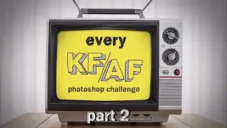 Every KFAF Photoshop Challenge! Part 2