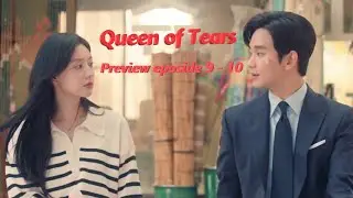 Preview Queen Of Tears - Nữ Hoàng Nước Mắt tập 9 - 10