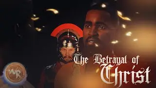 WATCH & READ | The Betrayal of Christ
