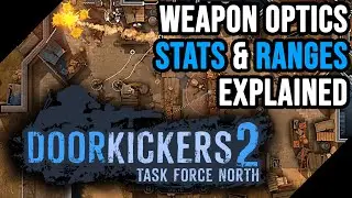 Door Kickers 2 Scope Stats & Ranges Explained