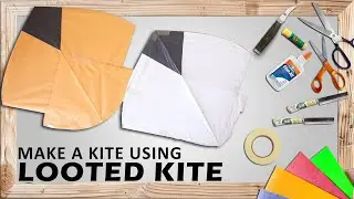 Make a Kite Using a LOOTED KITE