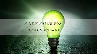 A New Value For Planck Energy