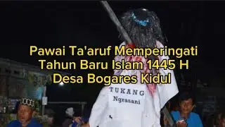 Pawai Ta'aruf Memperingati Tahun Baru Islam 1445 H Desa Bogares Kidul Tahun 2023