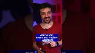 GELENEKSEL "HALF-LIFE 3 GELİYOR" ŞENLİKLERİ BAŞLADI!