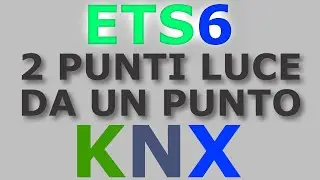 Come Comandare 2 Punti Luce in KNX con un tasto Generale