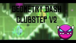 Geometry dash | Clubstep V2 | medium demon by neptune
