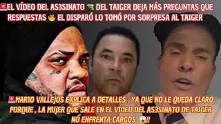 🚨EXPLICACIONES EXCLUSIVAS🔥DE @MVallejoTV EL VÍDEO DEL AS3SINATO🔫 DEL @ElTaiger DEJA MÁS🫢ASOMBRO
