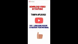 Download video di YOUTUBE tanpa APLIKASI langsung masuk memory penyimpanan.