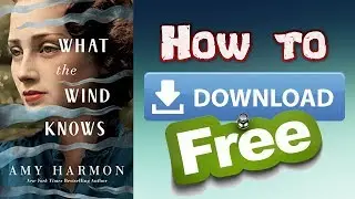 How to Download What the Wind Knows by Amy Harmon for Free Tutorial