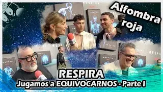 PREMIERE de Respira : Jugamos a EQUIVOCARNOS con Carlos Montero, Álex de la Iglesia, Abril Zamora...