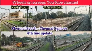 Chennai Beach - Chennai Egmore 4th line update.