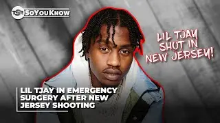 Lil Tjay In Emergency Surgery After New Jersey Shooting | TSR SoYouKnow