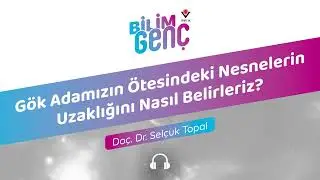 Gök Adamızın Ötesindeki Nesnelerin Uzaklığını Nasıl Belirleriz?