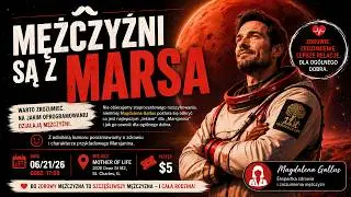 Mężczyźni są z Marsa - Magdalena Gallus - Mother of Life | 21 Czerwca 2026