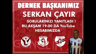 Gençlik 23 Elazığspor Taraftarlar Derneği Başkanı Serkan ÇAYIR Soruları Cevapladı !