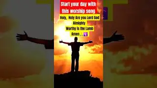 The Most Beautiful Worship Song - Holy Are You Lord God Almighty