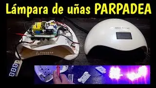 Mi Lampara de Uñas Parpadea REPÁRALA FÁCIL...!!!