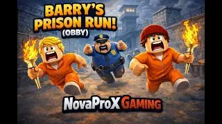 BARRY'S PRISON RUN! (OBBY)| NovaPro X Gaming